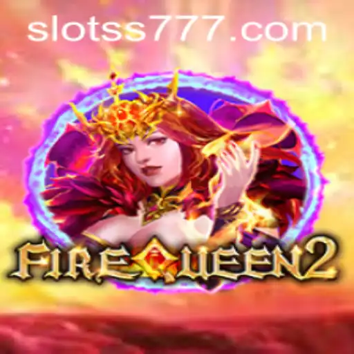 Explore the Exciting World of FireQueen2 with SS777